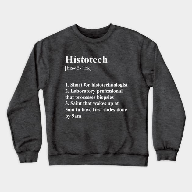 Histotech Funny Definition Laboratory Histotechnologist. dark background Crewneck Sweatshirt by Brasilia Catholic